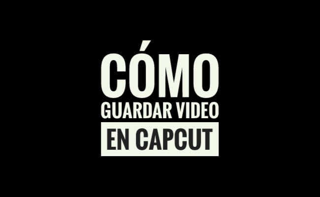 Cómo exportar un video en capcut