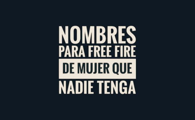 Nombres para Free Fire de mujer que nadie tenga