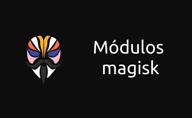 Descubre los mejores módulos magisk y personaliza tu dispositivo Android